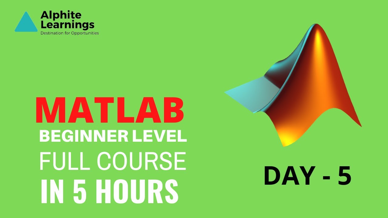 MATLAB - DAY 5 | Beginners Level Program in 5 Hours | Complete Course ...