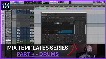 Mix Template Series — Drums (Part 3)