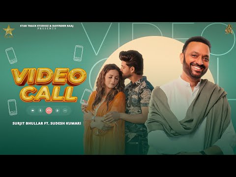 Video Call (Official Video) Surjit Bhullar Ft Sudesh Kumari | Punjabi Song 2023 | StarTrack Studioz