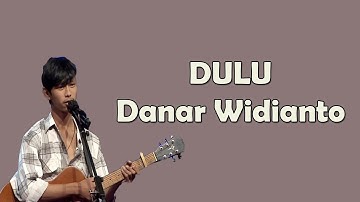 DULU - DANAR WIDIANTO | Lirik Lagu | Viral X factor Indonesia 2021