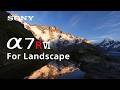 Turning Natural Scenes into Living Photographs | Alpha 7R VI | Sony | α