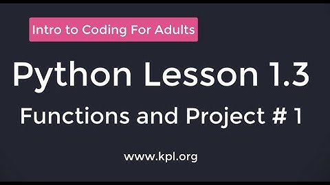 Python Lesson 1.3 - Functions and Project # 1