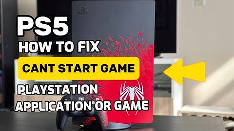 How To Fix Can’t Start Game Or Application On PS5 Easy Method