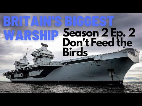 Britain's Biggest Warship - Season 2 Episode 2 - Don't Feed the Birds