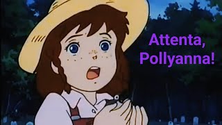 Pollyanna - Attenta, Pollyanna! *poverina 🥺😢*