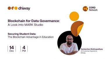Dhiway Dialogues 2 -Blockchain for Data Governance - Securing Student Data with MARK Studio