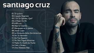 Santiago Cruz Solo Exitos - Las Mejores Canciones Romanticas De Santiago Cruz