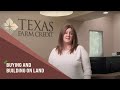 Texas Farm Credit - Buying and Building On Land