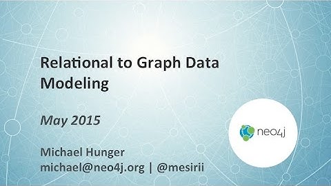 Relational to Graph Data Modeling | Michael Hunger, Developer Relations at Neo4j