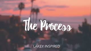 Lakey Inspired - The Process (66% Speed)