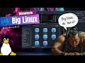 Dcouverte de biglinux  une distribution linux qui envoie du lourd 