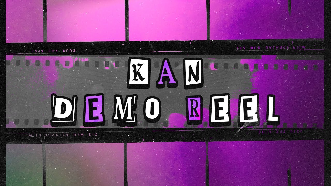 KAN   DEMO REEL 2023/24