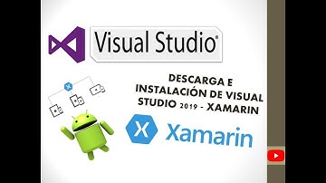 Descarga e Instalación de Visual Studio 2019  - Xamarin