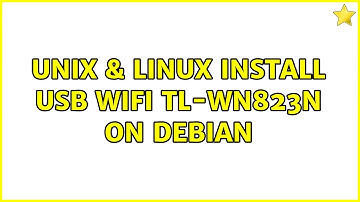 Unix & Linux: Install usb wifi tl-wn823n on Debian (2 Solutions!!)
