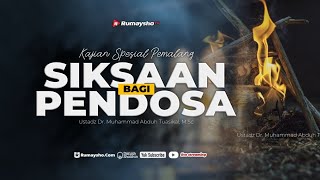 Siksaan Bagi Pendosa - Ustadz Dr. Muhammad Abduh Tuasikal, M.Sc.