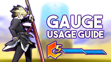 Gauge Usage Explained In Less Than 5 Minutes! | Blazblue Cross Tag Battle Guide