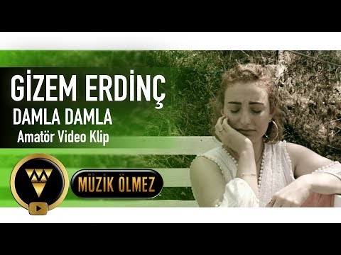 Gizem Erdinç - Damla Damla (Amatör Video Klip)