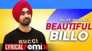 Song: beautiful billo (lyrical remix) movie: disco singh singer -
diljit dosanjh music: jatinder shah lyrics: ikka label: speed records
stream / download fro...
