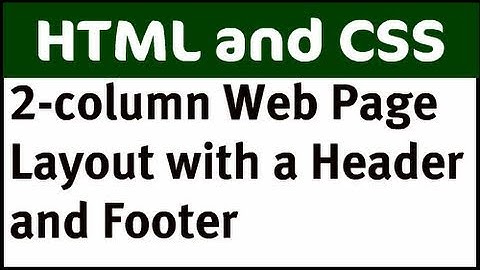 2-column Web Page Layout - Part 2 (with Header and Footer)