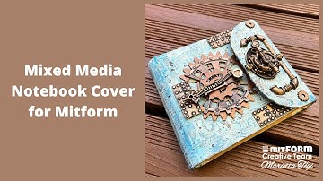 Step by step Mixed Media Tutorial - Notebook cover for Mitform Castings
