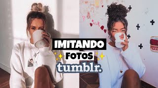 Imitando Fotos Tumblr