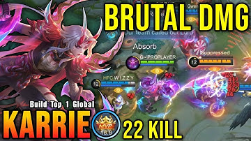 22 Kills!! Karrie Crazy Attack Speed with Brutal Damage!! - Build Top 1 Global Karrie ~ MLBB