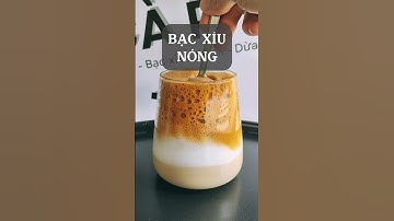 Bạc xỉu nóng || Hot White Coffee