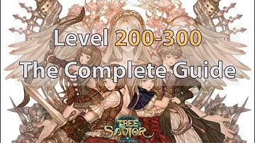 🌳Tree of Savior🌳 Level 200-300 🌟 The Complete Guide 🌟