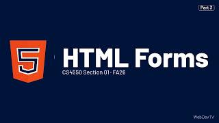 HTML Forms — CS4550 FA26 (Sep 23) Part 3/14