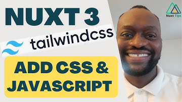 Nuxt 3 Tailwind Tutorial - Add CSS and JavaScript - Part 2