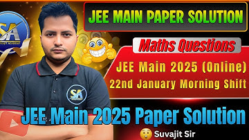 🎯🚨JEE Main 2025 (Online) 22nd January Morning Shift Math Paper Solution 🔥JEE Main Exam Preparation