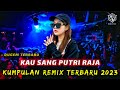 DUGEM KAU SANG PUTRI RAJA REMIX TERBARU || DJ VIRAL FULL BASS 2023 [ DJ FAJAR ZEN ]