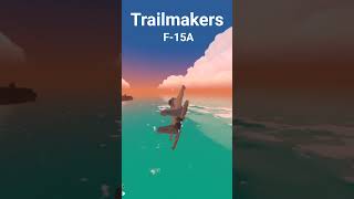 Made an F-15A #trailmakers #gaming #aviation #plane #music #video #f15 #eagle #shorts #shortsvideo