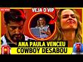 🔴 ANA PAULA VENCE PROVA DO LÍDER E MONTA SEU VIP, COWBOY DESABA APÓS ULTIMA CHANCE