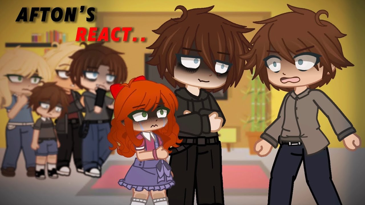 Afton’s React to Each Other || Gacha Fnaf || MY AU || bonsw0rld - YouTube