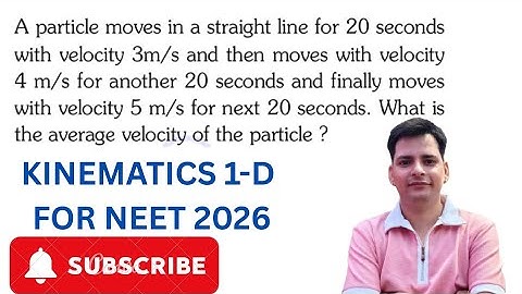 A particle moves for 20 seconds with velocity 3m/s and then moves with velocity 4 m/s for #neet2026 