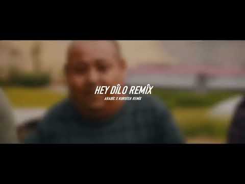 Arapic X Kurdish   Hey Dilo Remix