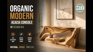 Organic Modern Acacia Console at Design MIX 🙌