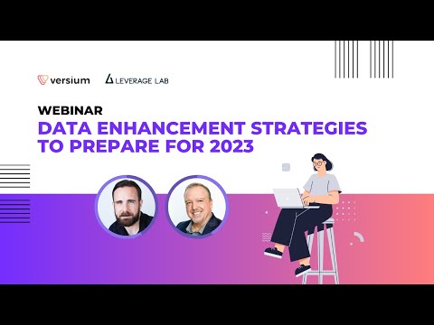 Data enhancement strategies to prepare for 2023 with Versium @Leverage Lab