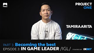 PROJECT ONE - In game leader /IGL/ - Tamiraarita - P3E3