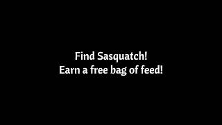 I FOUND SASQUATCH! Will you?                                           #freefeed #feedmill #nongmo