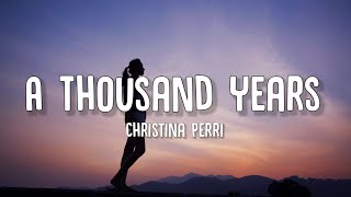 Christina Perri - A Thousand Years (Lyrics)