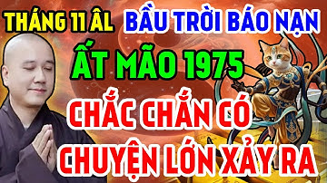 Tiên Báo Tháng 11 ÂL: 3 Sự Thật Rợn Người Được Tiết Lộ Ất Mão 1975 Chắc Chắn Có Chuyện Lớn Xảy Ra
