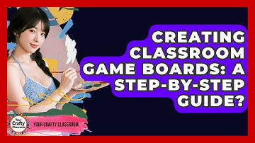 Creating Classroom Game Boards: A Step-by-Step Guide? - Your Crafty Classroom