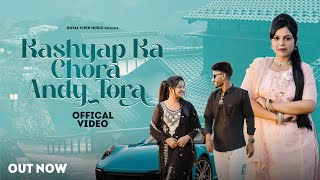 Kashyap Ka Chora Andy Tora (Out Now) Vipin Nangla | Jaiveer Thakur || New Kashyap Song 2024