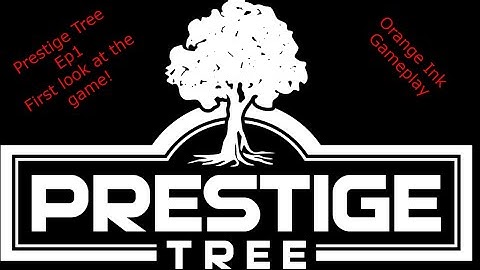 Prestige Tree Ep1 | First two layers | OrangeInk Game Play
