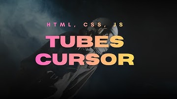 Tubes Cursor 💻This project is built using HTML, CSS, JS