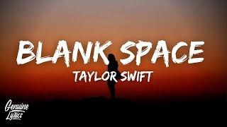 Taylor Swift - Blank Space (Lyrics) so it's gonna be forever