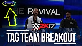 WWE 2K17: TAG TEAM BREAKOUTS! (American Alpha vs The Revival)