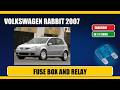 Fuse box location and diagram: volkswagen rabbit 2007 - Schema fusibili